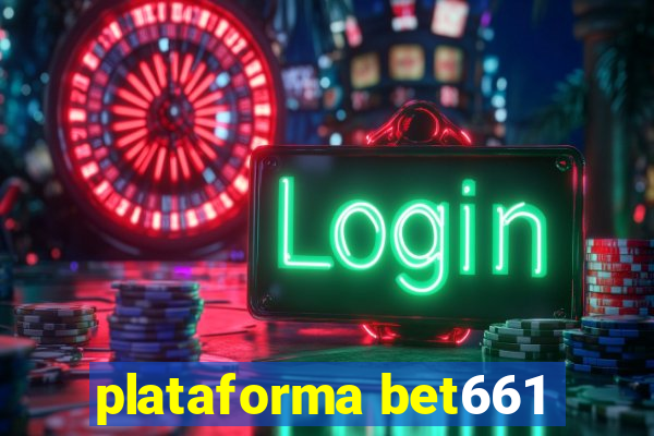 plataforma bet661